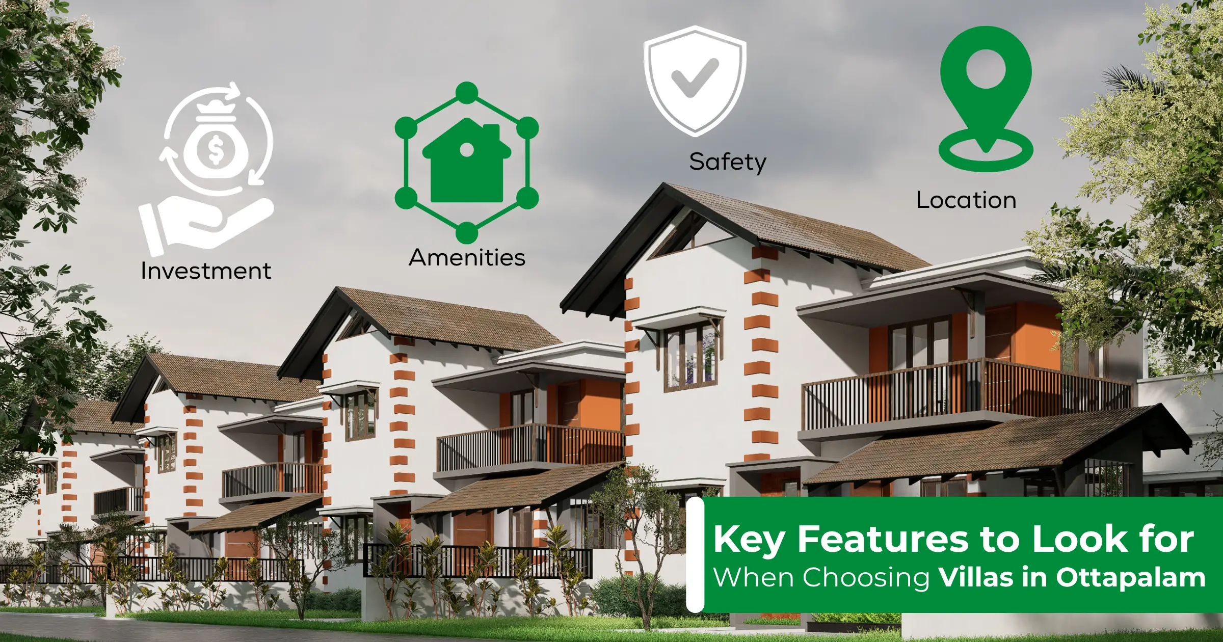 Key Features to Look for When Choosing Villas in Ottapalam 