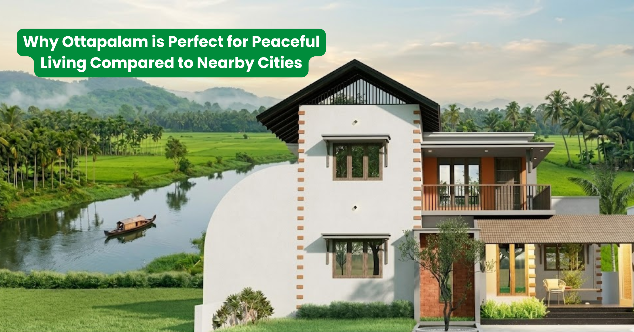 Why Ottapalam is Perfect for Peaceful Living Compared to Nearby Cities 